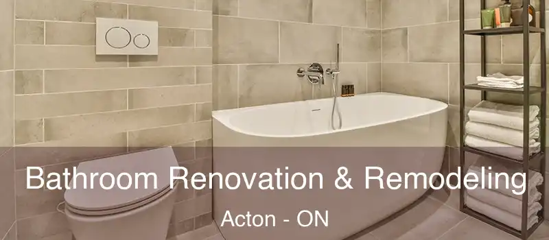  Bathroom Renovation & Remodeling Acton - ON