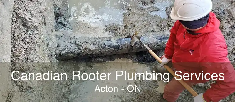 Canadian Rooter Plumbing Services Acton - ON