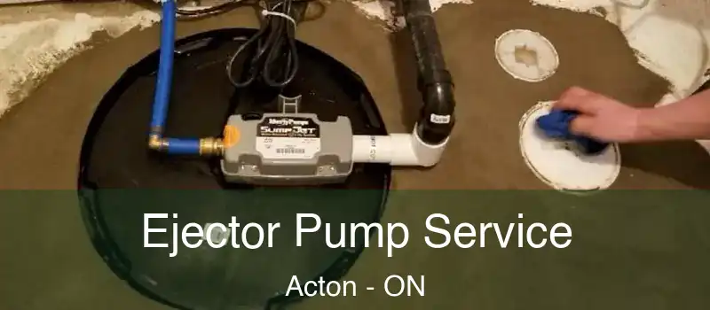  Ejector Pump Service Acton - ON