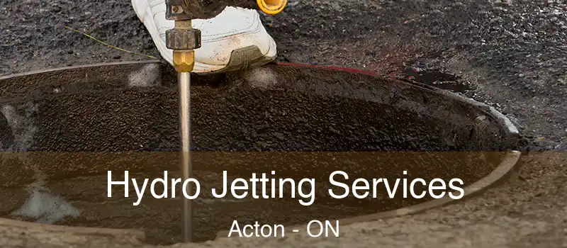  Hydro Jetting Services Acton - ON