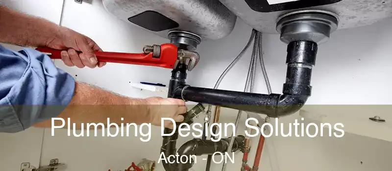  Plumbing Design Solutions Acton - ON