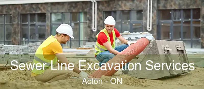  Sewer Line Excavation Services Acton - ON