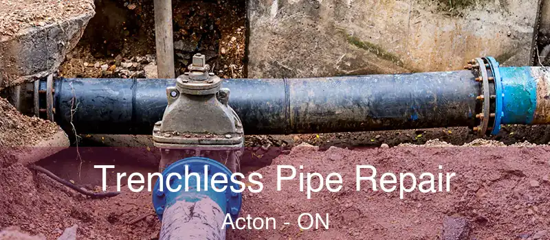  Trenchless Pipe Repair Acton - ON