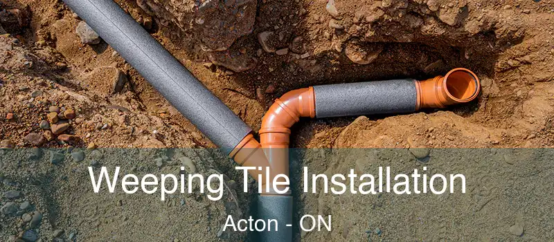  Weeping Tile Installation Acton - ON